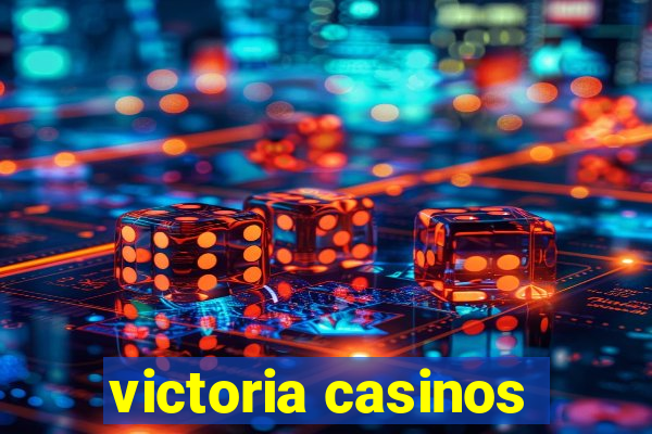 victoria casinos